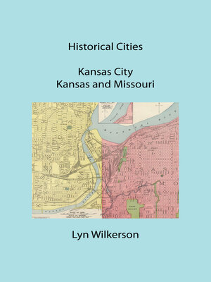 cover image of Historical Cities-Kansas City, Kansas and Missouri